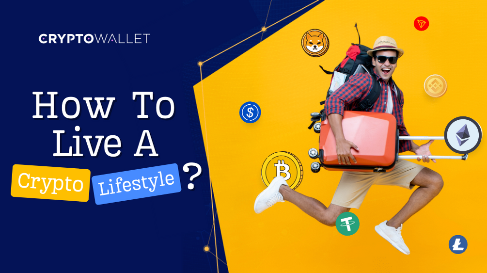 How to Live a Crypto Lifestyle?